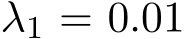  λ1 = 0.01