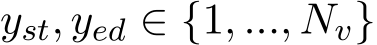 yst, yed ∈ {1, ..., Nv}