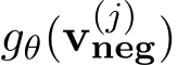  gθ(v(j)neg)