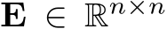  E ∈ Rn×n