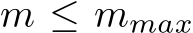  m ≤ mmax
