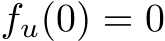  fu(0) = 0