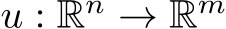 u : Rn → Rm
