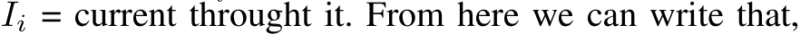  Ii = current throught it. From here we can write that,