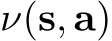  ν(s, a)