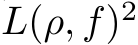  L(ρ, f)2