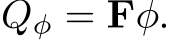 ⃗Qφ = Fφ.