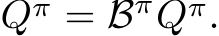 ⃗Qπ = Bπ ⃗Qπ.