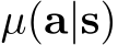  µ(a|s)