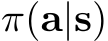  π(a|s)