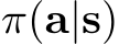  π(a|s)