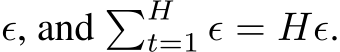  ϵ, and �Ht=1 ϵ = Hϵ.