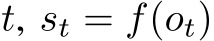  t, st = f(ot)