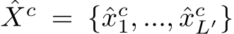 ˆXc = {ˆxc1, ..., ˆxcL′}