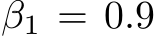  β1 = 0.9