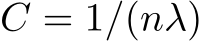  C = 1/(nλ)