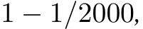  1 − 1/2000,