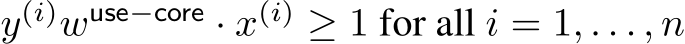  y(i)wuse−core · x(i) ≥ 1 for all i = 1, . . . , n