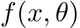 f(x, θ)