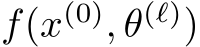  f(x(0), θ(ℓ))