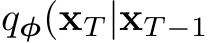 qϕ(xT |xT −1