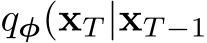  qϕ(xT |xT −1