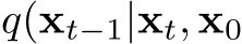  q(xt−1|xt, x0