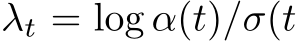  λt = log α(t)/σ(t