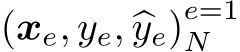  (xe, ye, �ye)e=1N