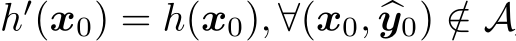 h′(x0) = h(x0), ∀(x0, �y0) /∈ A