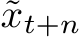  ˜xt+n