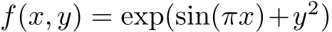  f(x, y) = exp(sin(πx)+y2)