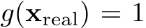  g(xreal) = 1