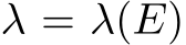  λ = λ(E)