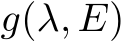  g(λ, E)