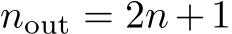  nout = 2n+1