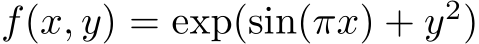  f(x, y) = exp(sin(πx) + y2)