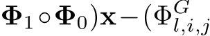 Φ1◦Φ0)x−(ΦGl,i,j