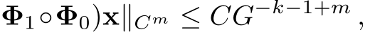 Φ1◦Φ0)x∥Cm ≤ CG−k−1+m ,