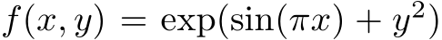  f(x, y) = exp(sin(πx) + y2)