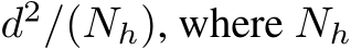  d2/(Nh), where Nh