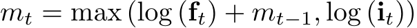 mt = max (log (ft) + mt−1, log (it))