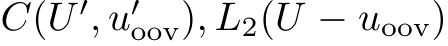  C(U ′, u′oov), L2(U − uoov)