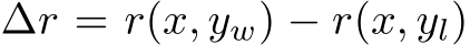 ∆r = r(x, yw) − r(x, yl)