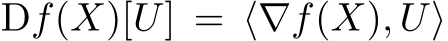  Df(X)[U] = ⟨∇f(X), U⟩