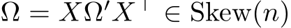  Ω = XΩ′X⊤ ∈ Skew(n)