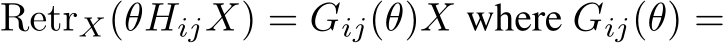  RetrX(θHijX) = Gij(θ)X where Gij(θ) =