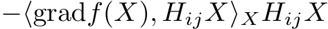 −⟨gradf(X), HijX⟩XHijX