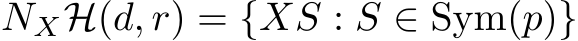  NXH(d, r) = {XS : S ∈ Sym(p)}