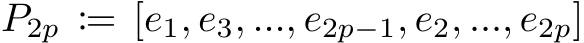 P2p := [e1, e3, ..., e2p−1, e2, ..., e2p]